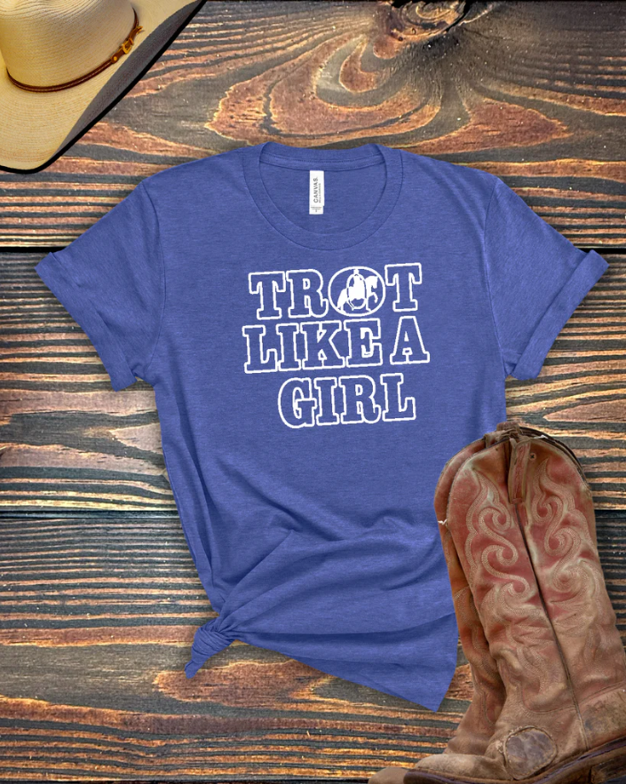 Trot Like A Girl - Dressage Edition