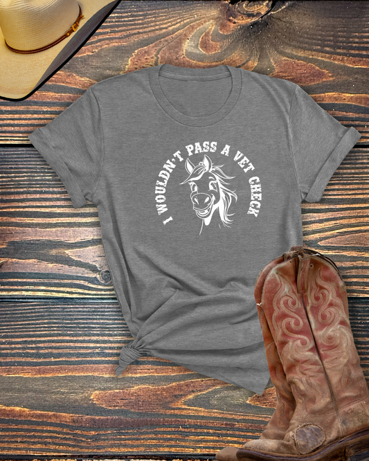 I Wouldn't Pass a Vet Check